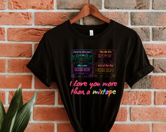 i love you more than a mixtape t-shirt / i love the 90s tees / retro t-shirts / retro tees / old school tees / 90s gifts / old school gifts