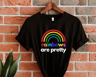 rainbows are pretty t-shirt / gifts for her / inspirational tees / rainbow tees / rainbows / colorful tees / casual tees / rainbow t-shirts