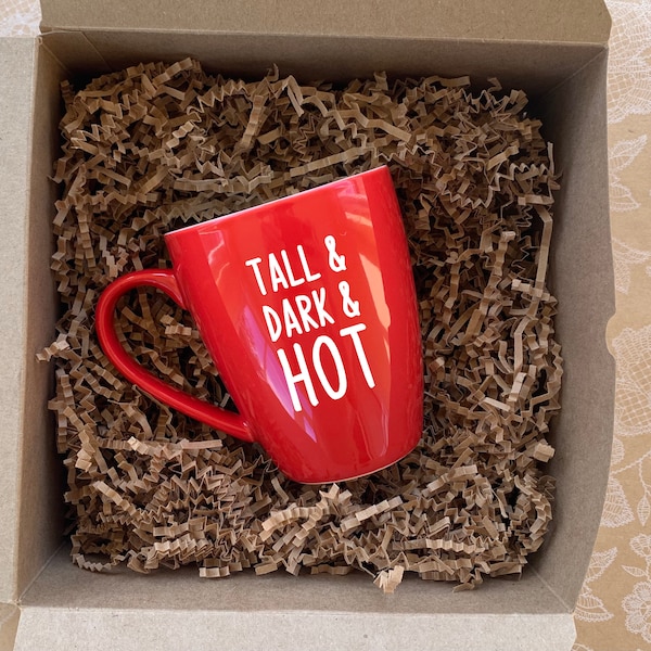 Tall, Dark & Hot Mug, Funny Mug, Husband Mug, Boyfriend Mug, Valentine's Day Mug, Valentine's Gift, Husband Gift, Funny Mug for Him