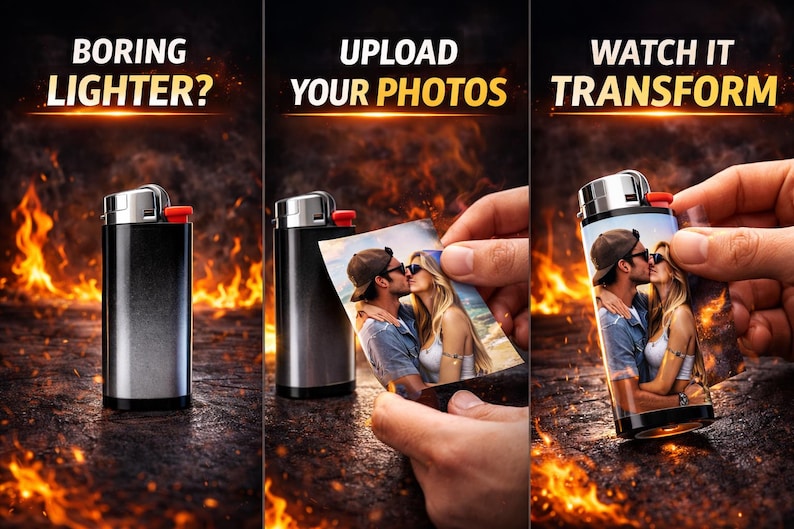 May include: A series of images showing a black and silver lighter with the text "BORING LIGHTER?" and the phrase "UPLOAD YOUR PHOTOS". The lighter is shown with a photo being applied, and then with the photo printed on the lighter. The phrase "WATCH IT TRANSFORM" is also shown.