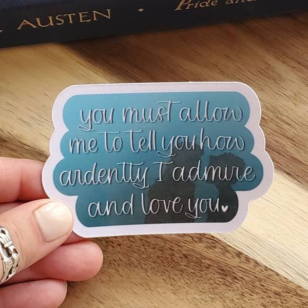 How Ardently Mr. Darcy Pride and Prejudice Jane Austen Sticker, Literary Quote Gifts for Book Lovers, Jane Austen Quote Water Bottle Decal