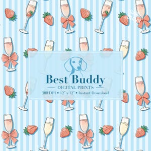 May include: A seamless pattern featuring champagne flutes, strawberries, and a light blue and white striped background. The pattern is labeled "Best Buddy - Digital Prints - 300 DPI - 12" x 12" - Instant Download".