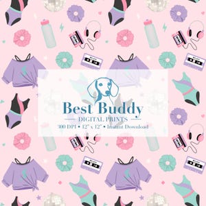 May include: A repeating pattern on a light pink background featuring illustrations of leotards, scrunchies, water bottles, disco balls, headphones, and cassette tapes labeled 80's HITS. A central white box displays the text Best Buddy DIGITAL PRINTS 300 DPI 12" x 12" Instant Download.