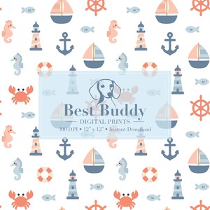 May include: A seamless pattern featuring a variety of nautical themed illustrations, including a lighthouse, anchor, sailboat, seahorse, crab, and life preserver. The pattern is in shades of blue, pink, and orange on a white background. The text "Best Buddy Digital Prints" is included in the image.