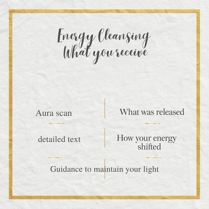 Op de afbeelding: Een cr&egrave;mekleurige achtergrond met gouden rand toont de tekst "Energy Cleansing What you receive." Hieronder staan de teksten "Aura scan", "detailed text" en "Guidance to maintain your light." Rechts staan "What was released" en "How your energy shifted."