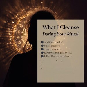 Op de afbeelding: Silhouet van een persoon met een helder licht erachter. Een beige rechthoek toont de tekst "What I Cleanse During Your Ritual" en vermeldt "emotional residue", "Stress imprints", "energetic debris", "heaviness from past events" en "dull or blocked aura layers".
