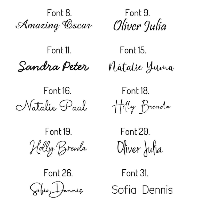May include: A black text chart displaying ten different font styles for custom names. The list includes Font 8 Amazing Oscar, Font 9 Oliver Julia, Font 11 Sandra Peter, Font 15 Natalie Yuma, Font 16 Natalie Paul, Font 18 Holly Brenda, Font 19 Holly Brenda, Font 20 Oliver Julia, Font 26 Sofia Dennis, and Font 31 Sofia Dennis.