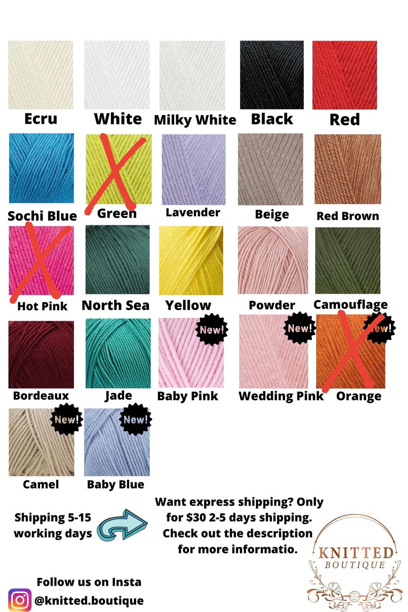 May include: A color chart of yarn samples in various colors, including ecru, white, milky white, black, red, sochi blue, green, lavender, beige, red brown, hot pink, north sea, yellow, powder, camouflage, bordeaux, jade, baby pink, wedding pink, orange, camel, and baby blue. The chart includes the text "New!" next to some of the yarn samples.