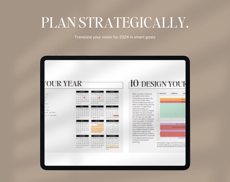 May include: A tablet screen displaying a calendar planner with the text "PLAN STRATEGICALLY. Translate your vision for 2024 in smart goals" at the top. The calendar is divided into two sections: "FOUR YEAR" and "10 DESIGN YOUR".