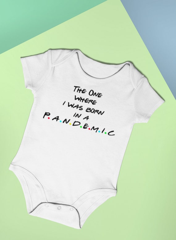 The One Where I Was Born In A Pandemic Organic Baby Bodysuit Etsy