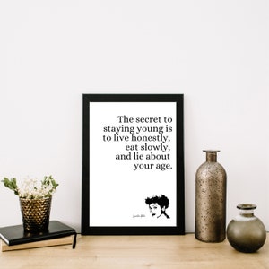 Lucille Ball Quote Modern &quot;The secret to staying young is&quot; Digital Download Art Print