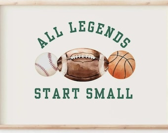 All Legends Start Small™ Boy Nursery Wall Art ∙ Football, Baseball, Basketball ∙ 1454
