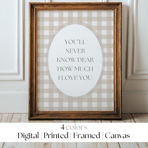You&#39;ll Never Know Dear How Much I Love You Nursery Wall Art, Vintage Nursery Print, vintage nursery decore, gingham, beige, printable,framed