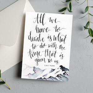 Biglietto d'auguri con acquerello di Tolkien, citazione "Tutto ciò che dobbiamo decidere", stampa in formato A5 o A4, Il Signore degli Anelli