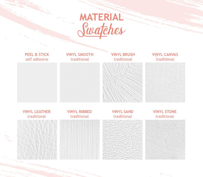 May include: A material swatches chart featuring eight white square samples with distinct textures labeled Peel & Stick, Vinyl Smooth, Vinyl Brush, Vinyl Canvas, Vinyl Leather, Vinyl Ribbed, Vinyl Sand, and Vinyl Stone with their respective application types.