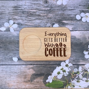 Everything gets better with Coffee Serving Board Gift, tea and biscuits, coffee and cake