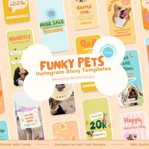 May include: A set of Instagram story templates with a pet theme, featuring images of dogs and cats. The templates include text such as "Funky Pets", "Huge Sale", and "Happy Valentine's Day". The templates are designed by Hell Yeah Designs and are fully editable in Canva.