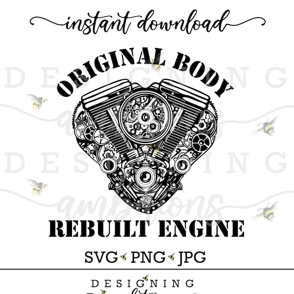 Original Body, Rebuilt Engine - Open Heart Surgery, Bypass, Survivor Instant Download!!  - PNG & SVG, Iron-on, Cricut for T-shirt, Mug, etc.