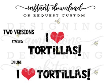 SVG "Me encantan las tortillas": Diseño de transferencia de calor y sublimación (descarga digital)
