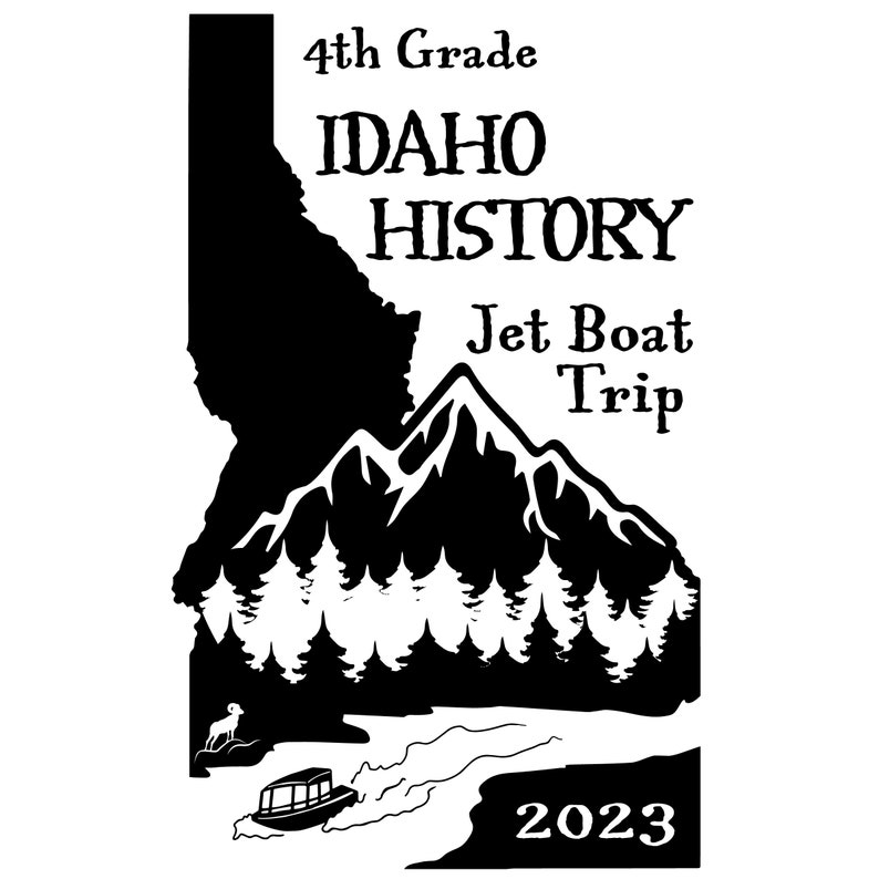 K&ouml;nnte beinhalten: Schwarz-wei&szlig;-Illustration des Bundesstaates Idaho mit Bergen, B&auml;umen und einem Jetboot. Der Text "4th Grade Idaho History Jet Boat Trip 2023" ist enthalten.