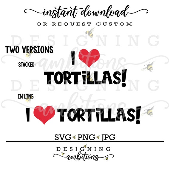 I Love Tortillas SVG Cutting File Instant Download SVG for Etsy