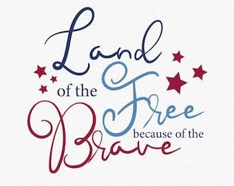 Land of the Free Because of the Brave Svg, 4th of July Svg, America Svg, Cricut and Silhouette Cut Files