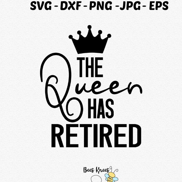 La reine a pris sa retraite Svg, Happy Retirement Cut File, Décorations de fête de retraite