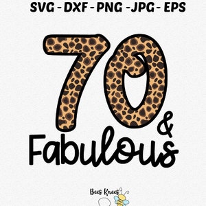 70 and Fabulous Leopard Print Svg, 70th Birthday Svg, 70th Birthday Iron On Svg