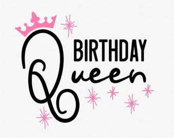Birthday Queen Svg, Birthday Queen Shirt Svg, Birthday Cricut Cut File