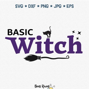 Basic Witch Svg, Funny Witch Svg, Halloween Cut file for Cricut and Silhouette