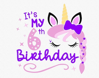 Unicorn 6th Birthday Svg, Birthday Unicorn Cricut Cut File