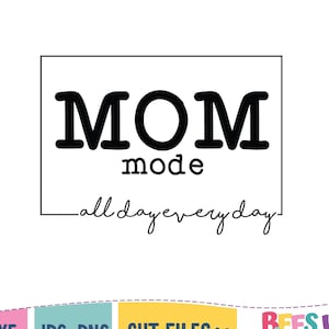 Modo mamá todo el día todos los días svg, regalo del día de la madre, mamá divertida svg