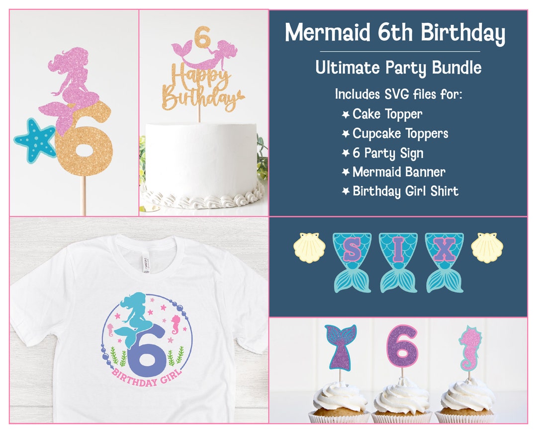 Mermaid 6th Birthday Party Decorations, Mermaid Birthday Bundle Svg ...