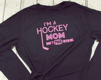 Hockey Mom | Don't Puck With Me | Long or Shortsleeve Tee