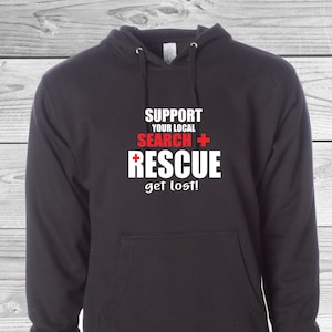 Support Your Local Search + Rescue, Get Lost | Unisex Hoodie