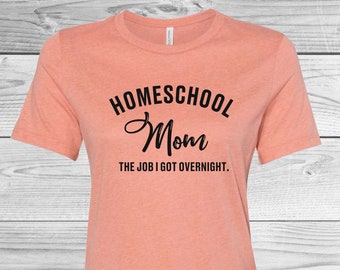 Homeschool Mom | Relaxed Cozy Tee | Quarantine Life | Gift Ideas | Mother's Day | Customizable