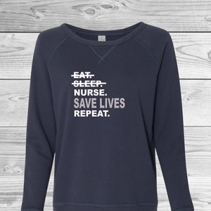 Eat, Sleep, Nurse, SAVE LIVES, Repeat | Nurses are Heroes | Women&#39;s Pullover | Gift Ideas