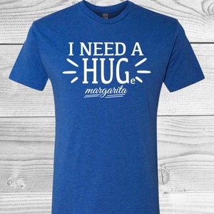 I Need A Hug(e Margarita)