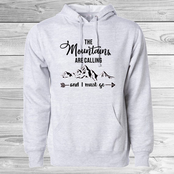 The Mountains Are Calling and I Must Go Unisex Hoodie Outdoor Hoodies  Mountain Lover Gift Ideas