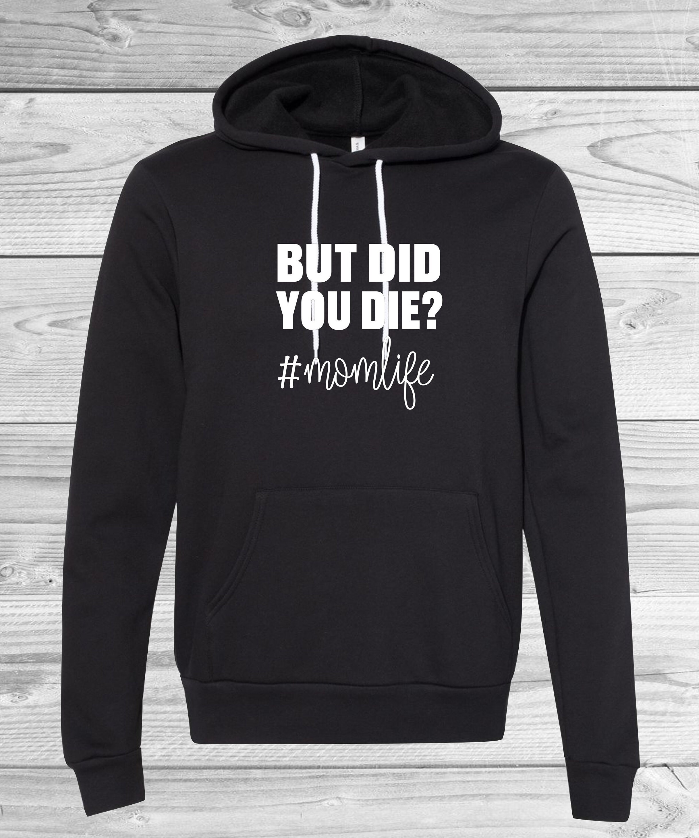 But Did You Die Mom Life Cozy Hoodie Gift Ideas - Etsy