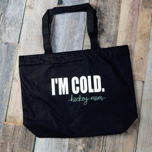 I'm Cold | Hockey Mom | Zippered Bag