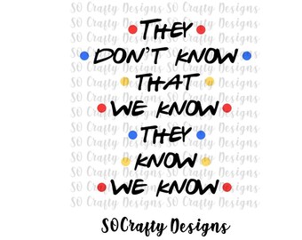 They Don T Know Svg Etsy