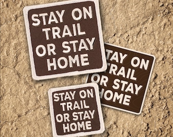 Off Road Trail Morale Patch & Sticker set "Stay On Trail or Stay Home"