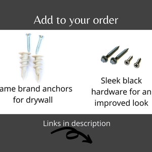 May include: Two white plastic drywall anchors and four black screws. The text "Add to your order" is at the top of the image. The text "Name brand anchors for drywall" is below the anchors. The text "Sleek black hardware for an improved look" is below the screws. The text "Links in description" is at the bottom of the image.