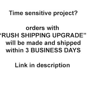 K&ouml;nnte beinhalten: Text auf wei&szlig;em Hintergrund, der lautet: "Time sensitive project? orders with "RUSH SHIPPING UPGRADE" will be made and shipped within 3 BUSINESS DAYS Link in description"