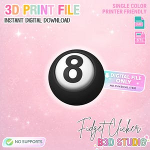 Puede incluir: Una bola ocho en blanco y negro con el número 8 en blanco. La imagen incluye el texto "3D Print File", "Instant Digital Download", "Single Color Printer Friendly" y "Digital File Only". La imagen es para un "Fidget Clicker".