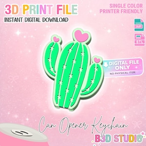 May include: A green cactus-shaped can opener keychain with pink heart accents. The design is a 3D print file, available as an instant digital download. The text on the image says "Can Opener Keychain" and "B3D STUDIO".