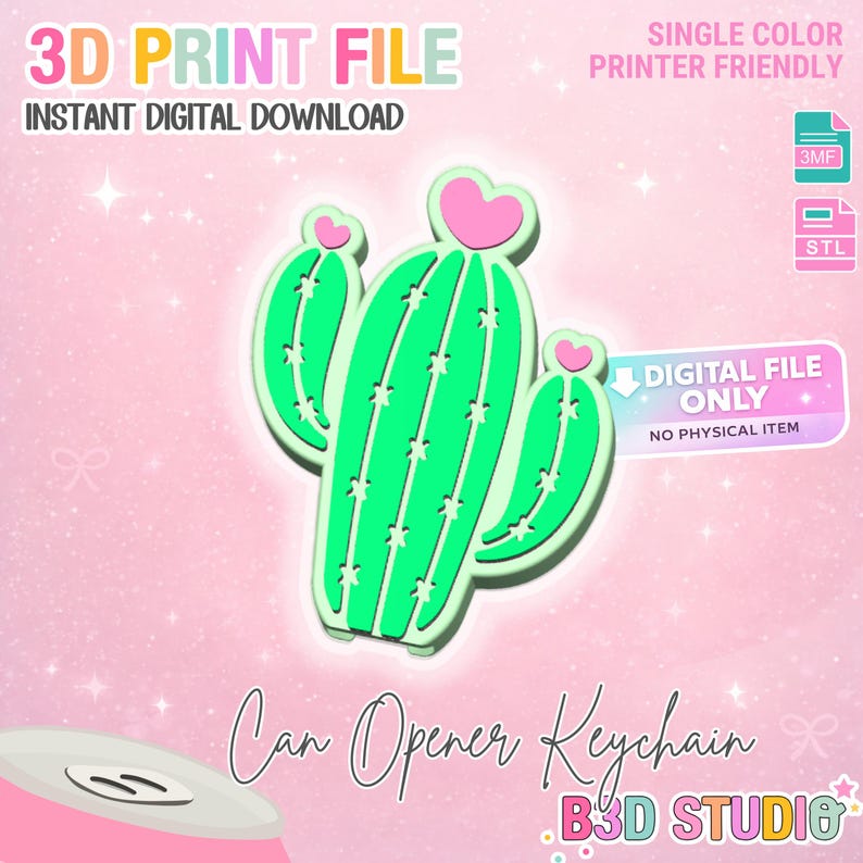 May include: A green cactus-shaped can opener keychain with pink heart accents. The design is a 3D print file, available as an instant digital download. The text on the image says "Can Opener Keychain" and "B3D STUDIO".