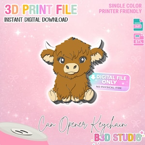 May include: A digital download image featuring a cartoon Highland cow design. The cow is brown with white horns and a cute face. Text includes "3D Print File," "Instant Digital Download," and "Can Opener Keychain." The design is single color and printer friendly.