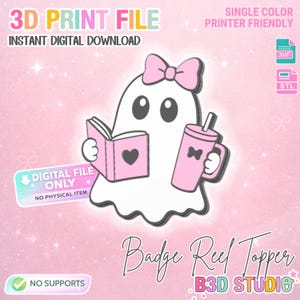 May include: A 3D print file for a badge reel topper featuring a white ghost with a pink bow, holding a pink book with a heart and a pink tumbler with a straw. The digital download includes 3MF and STL files, labeled as single color printer friendly.
